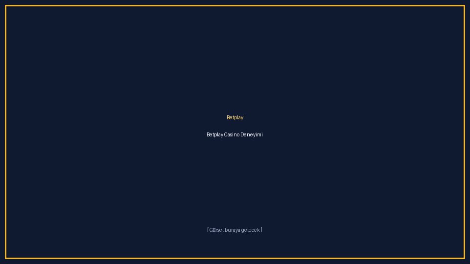 Betplay Casino Deneyimi
